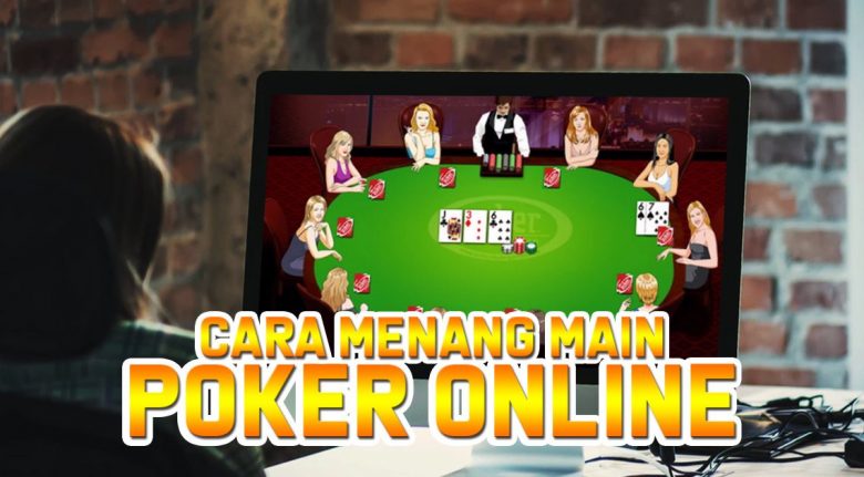 Cara Menang Main Poker Online Terbaik